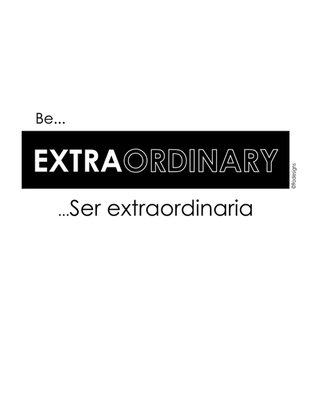 Be extraordinary, Seas extraordinaria women's fashion fit tee - 9 odesigns