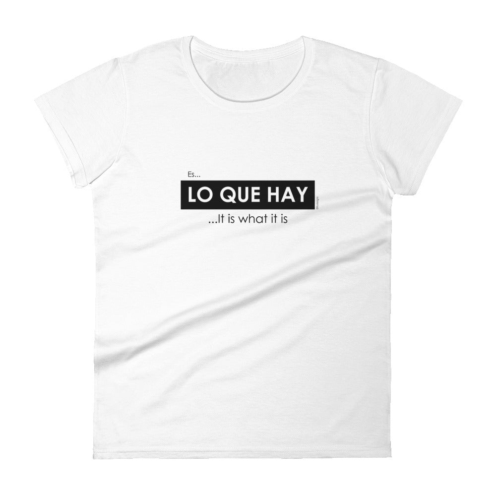 Es lo que hay, it is what it is women's fashion fit tee - 9 odesigns
