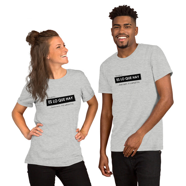 Sarcasmo es lo que hay, Sarcasm it is what it is Unisex tee - 9 odesigns