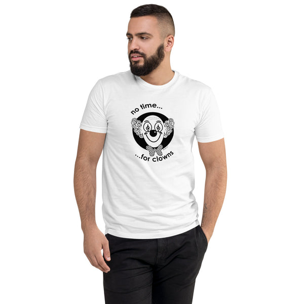 No time for clowns men's fitted tee - 9 odesigns