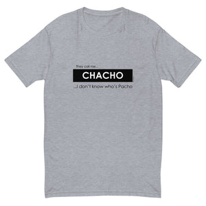 They call me Chacho, I don't know who's Pacho men's fitted tee - 9 odesigns