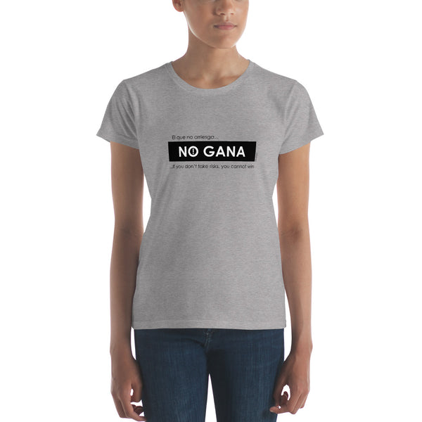 El que no arriesga no gana, If you don't take risks you cannot win women's fashion fit tee - 9 odesigns