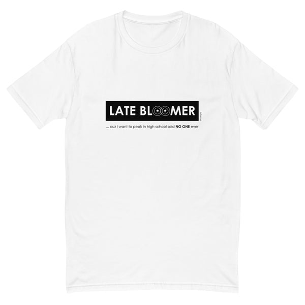 Late bloomer men's fitted tee - 9 odesigns