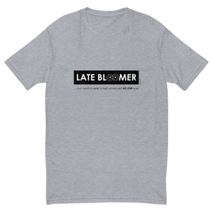 Late bloomer men's fitted tee - 9 odesigns