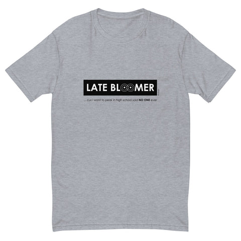 Late bloomer men's fitted tee - 9 odesigns
