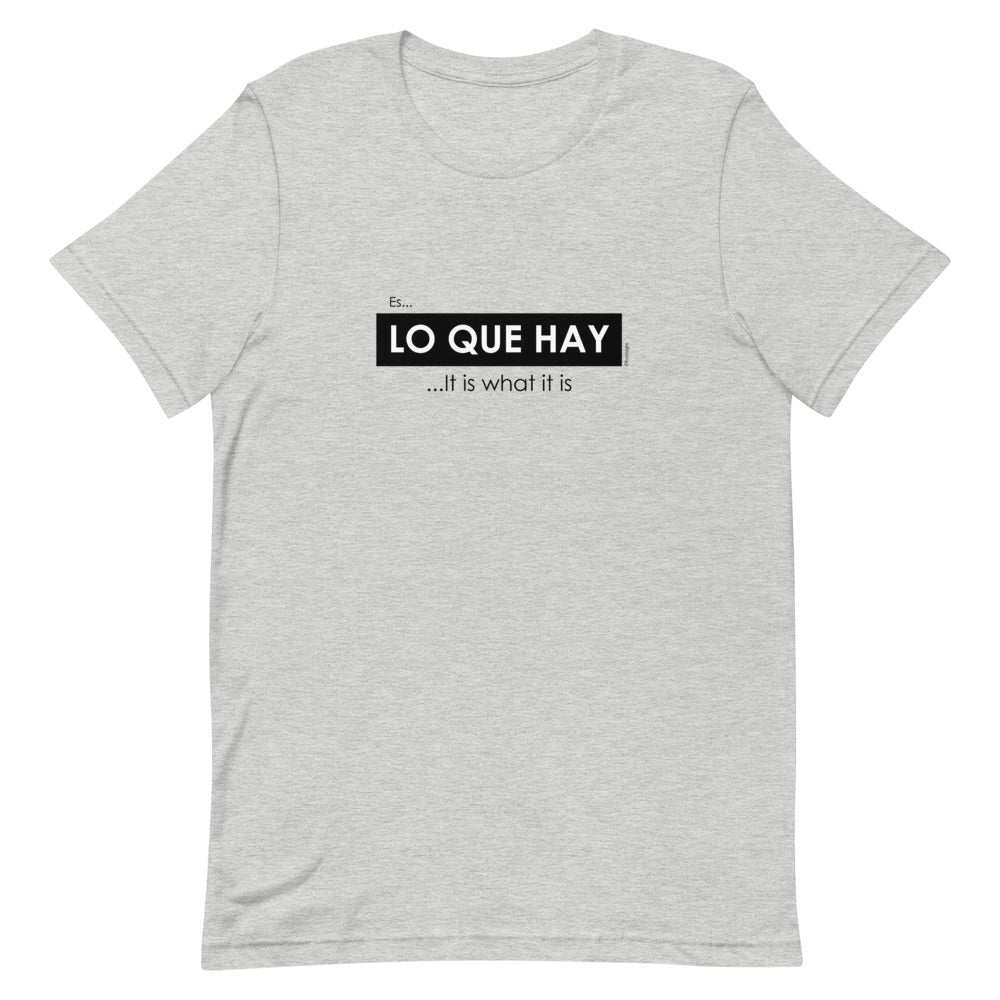 Es lo que hay, It is what it is Unisex tee - 9 odesigns